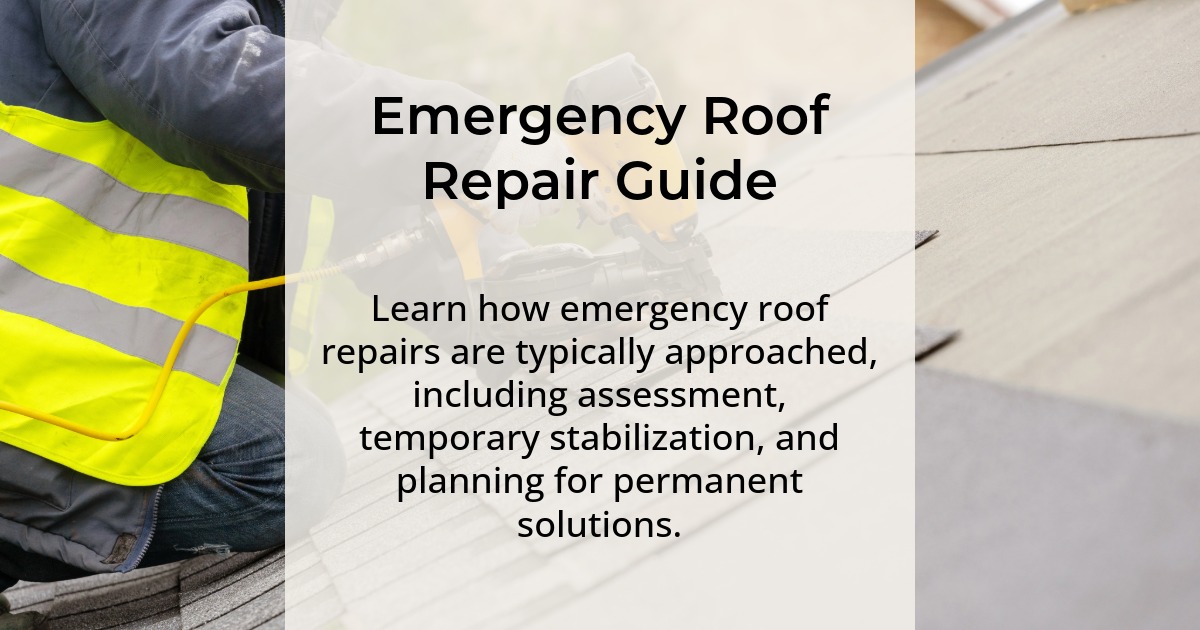 Emergency roof repair guide. Learn how emergency roof repairs are typically approached, including assessment, temporary stabilization, and planning for permanent solutions.