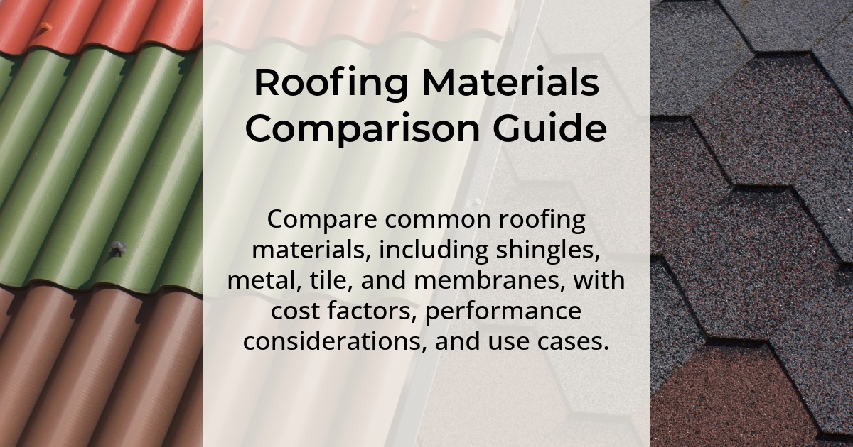 Roofing materials comparison guide. Compare common roofing materials, including shingles, metal, tile, and membranes, with cost factors, performance considerations, and use cases.